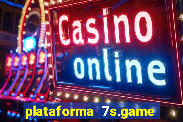 plataforma 7s.game paga mesmo